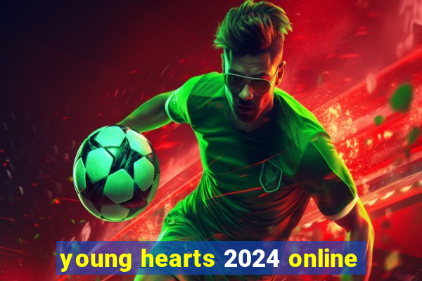 young hearts 2024 online